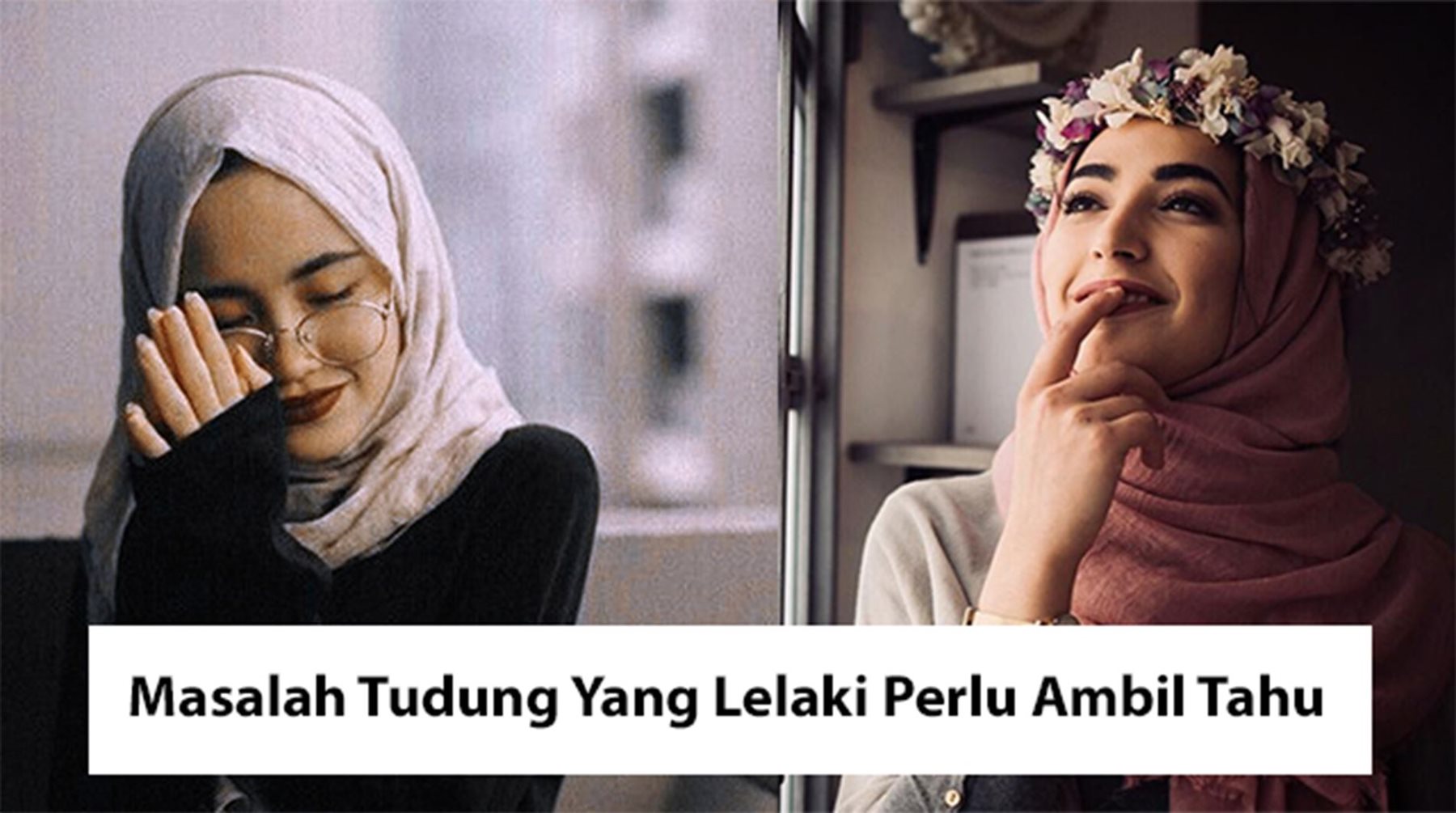 masalah tudung yang lelaki perlu ambil tahu